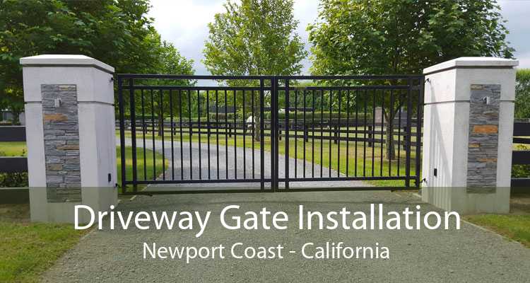 Driveway Gate Installation Newport Coast - California