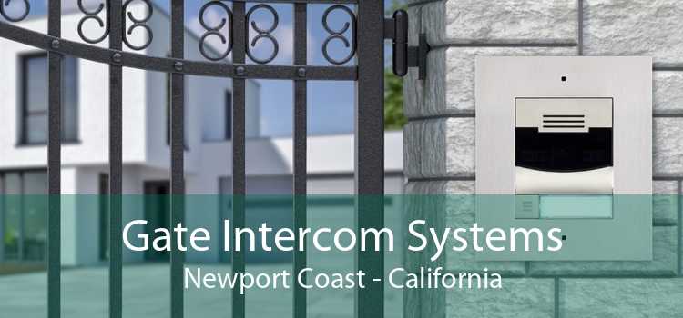 Gate Intercom Systems Newport Coast - California