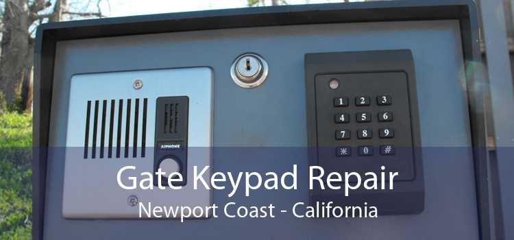 Gate Keypad Repair Newport Coast - California